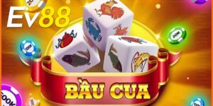 Cach Choi Bau Cua Tai Ev88 Trai Nghiem Tron Ven Va Hieu Qua